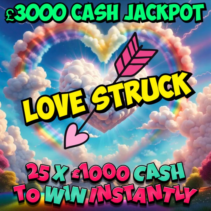 LOVE STRUCK £35,000 CASH COMPETITION 25 X £1000 CASH PRIZES  + £3000 CASH END PRIZE