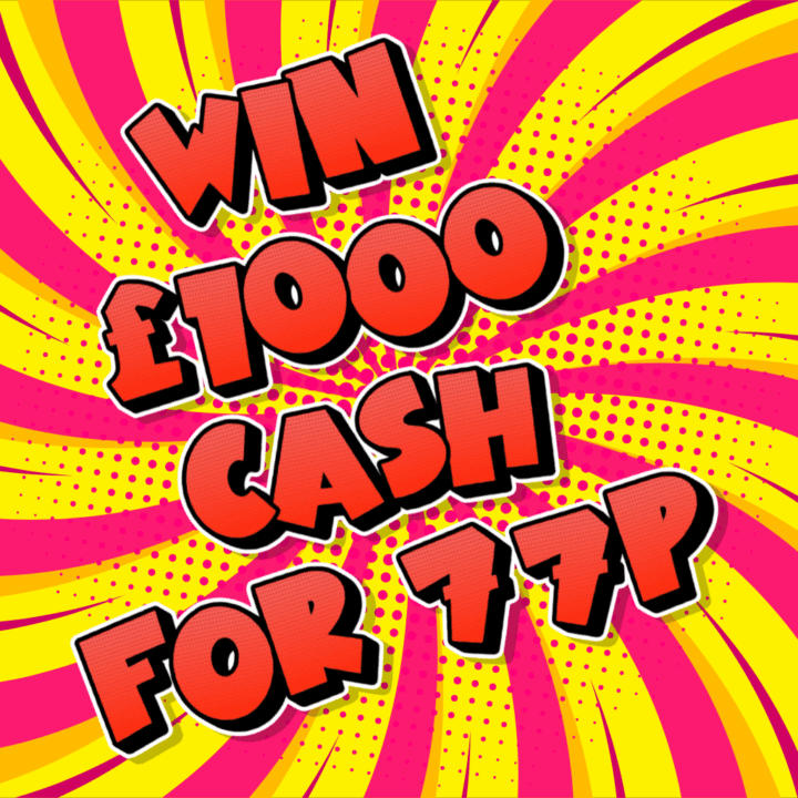 WIN £1000 CASH FOR 77P