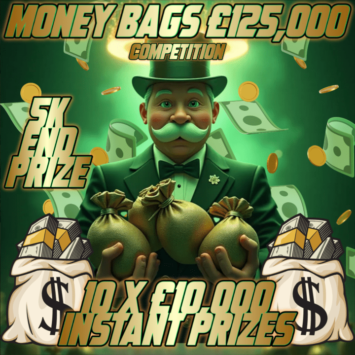 MONEY BAGS £125,000 COMPETITION 10 X £10,000 INSTANT PRIZES